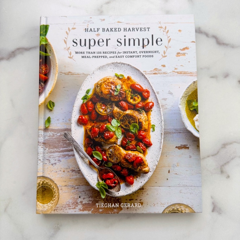 Half Baked Harvest Super Simple Cookbook - 125 Easy Comfort Food Recipes - EUC